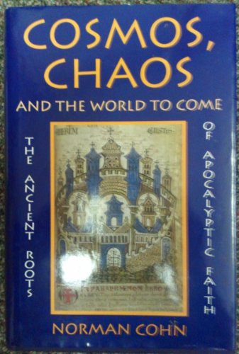Beispielbild fr Cosmos, Chaos, and the World to Come : The Ancient Roots of Apocalyptic Faith zum Verkauf von Better World Books