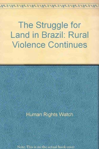 The Struggle for Land in Brazil: Rural Violence Continues (9780300056037) by Jemera Rone
