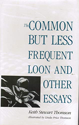 Beispielbild fr The Common but Less Frequent Loon and Other Essays zum Verkauf von HPB-Diamond