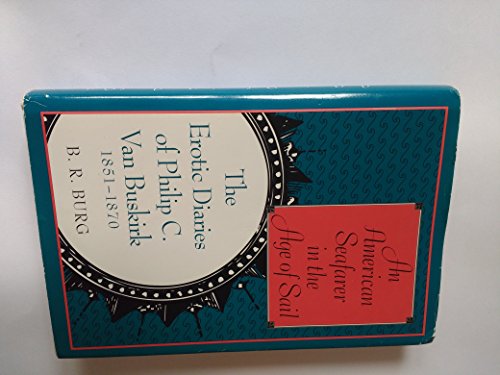 Imagen de archivo de An American Seafarer in the Age of Sail: The Erotic Diaries of Philip C. Van Buskirk, 1851-1870 a la venta por Fahrenheit's Books