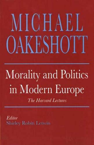 9780300056440: Morality and Politics in Modern Europe: The Harvard Lectures, 1958 (Selected Writings of Michael Oakeshott)