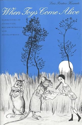 9780300056457: When Toys Come Alive – Narratives of Animation, Metamorphosis & Development: Narratives of Animation, Metamorphosis, and Development