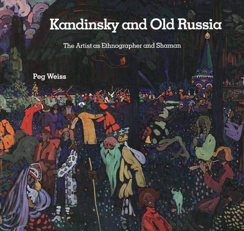 Beispielbild fr Kandinsky and Old Russia: The Artist as Ethnographer and Shaman zum Verkauf von Anybook.com