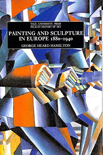 Stock image for Painting and Sculpture in Europe : 1880-1940 for sale by Better World Books Ltd