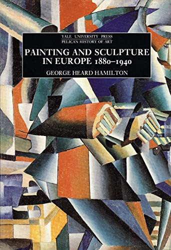 9780300056495: Painting and Sculpture in Europe 1880-1940