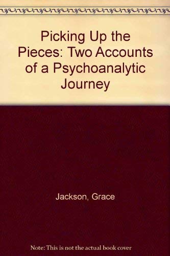 9780300056532: Picking Up the Pieces: Two Accounts of a Psychoanalytic Journey