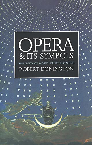 Imagen de archivo de Opera and Its Symbols : The Unity of Words, Music and Staging a la venta por Better World Books
