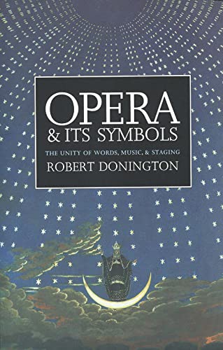 Stock image for Opera and Its Symbols: The Unity of Words, Music, and Staging for sale by SecondSale