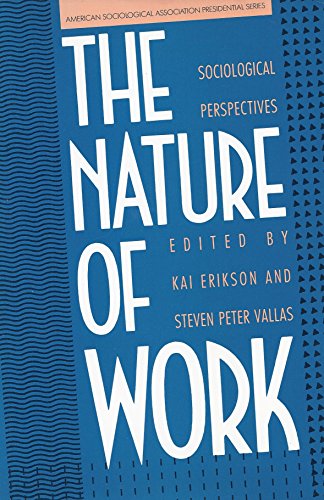 Beispielbild fr The nature of work : sociological perspectives. zum Verkauf von Kloof Booksellers & Scientia Verlag