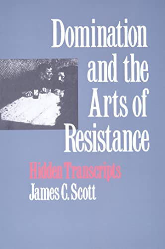 Beispielbild fr Domination and the Arts of Resistance : Hidden Transcripts zum Verkauf von Better World Books