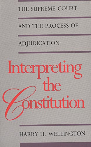 Beispielbild fr Interpreting the Constitution: The Supreme Court and the Process of Adjudication (Yale Contemporary Law Series) zum Verkauf von Wonder Book