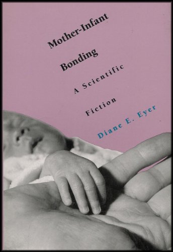 Imagen de archivo de Mother-Infant Bonding : A Scientific Fiction a la venta por Better World Books