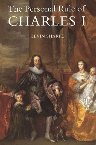 The Personal Rule of Charles I (9780300056884) by Sharpe, Kevin