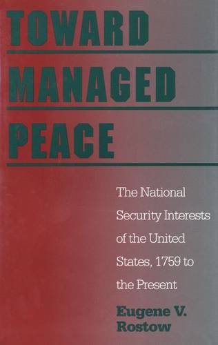 Imagen de archivo de Toward Managed Peace: The National Security Interests of the United States, 1759 to the Present a la venta por Wonder Book