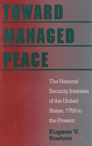 9780300057003: Toward Managed Peace: The National Security Interests of the United States, 1759 to the Present