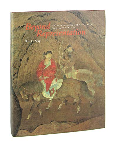 Beispielbild fr Beyond Representation. Chinese Painting and Calligraphy 8th - 14th Century. zum Verkauf von Antiquariat J. Hnteler