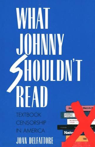 Stock image for What Johnny Shouldn`t Read: Textbook Censorship in America for sale by SecondSale