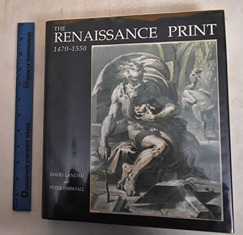 Imagen de archivo de The Renaissance Print: 1470-1550 a la venta por Sunny Day Books