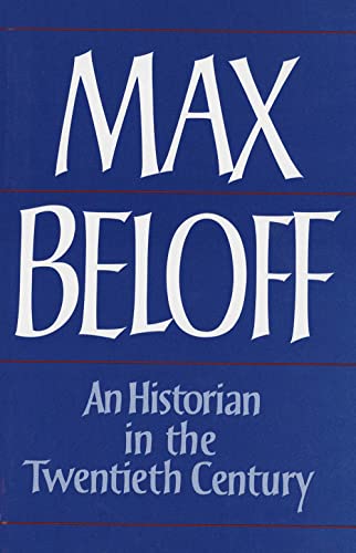 An Historian in the Twentieth Century: Chapters in Intellectual Autobiography (9780300057430) by Beloff, Max