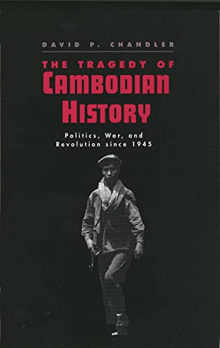 Beispielbild fr The Tragedy of Cambodian History: Politics, War and Revolution Since 1945 zum Verkauf von Chiron Media