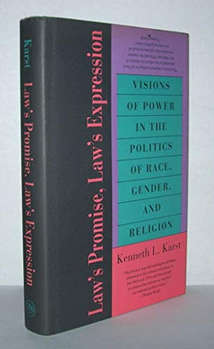 Stock image for Laws Promise, Laws Expression: Visions of Power in the Politics of Race, Gender, and Religion for sale by ThriftBooks-Dallas