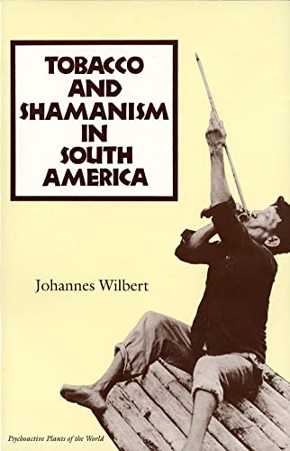 Stock image for Tobacco and Shamanism in South America (Psychoactive Plants of the World Series) for sale by La Playa Books