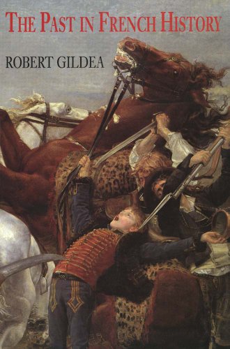 The Past in French History Gildea, Robert