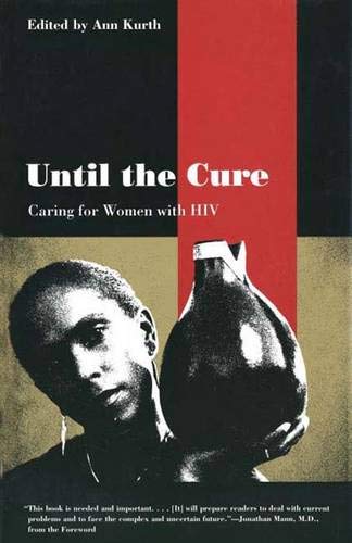 Stock image for Until the Cure : Caring for Women with HIV for sale by Better World Books