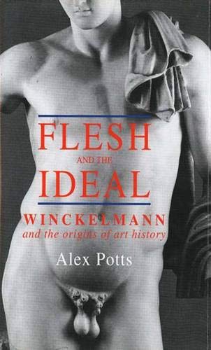 Beispielbild fr Flesh & the Ideal " Winckelman & the Origins of Art History: Winckelmann and the Origins of Art History zum Verkauf von WorldofBooks