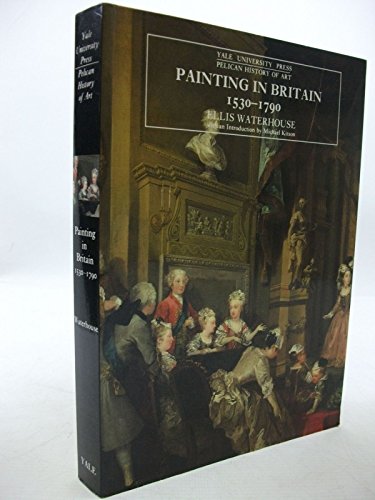 Beispielbild fr Painting in Britain: 1530-1790 (The Yale University Press Pelican History of Art) zum Verkauf von KuleliBooks