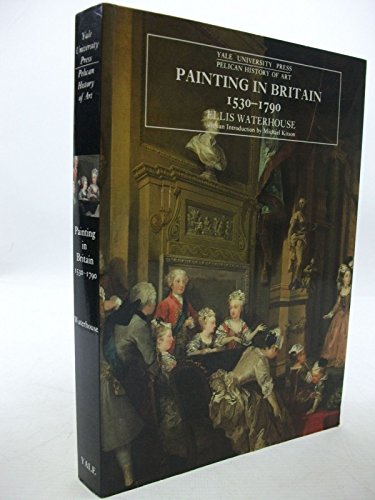 Imagen de archivo de Painting in Britain: 1530-1790 (The Yale University Press Pelican History of Art) a la venta por KuleliBooks