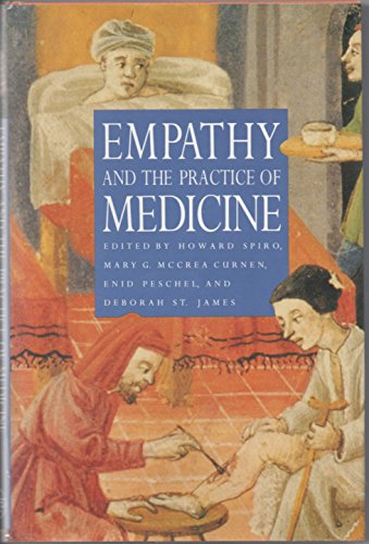 Imagen de archivo de Empathy and the Practice of Medicine : Beyond the Pill and the Scalpel a la venta por Better World Books