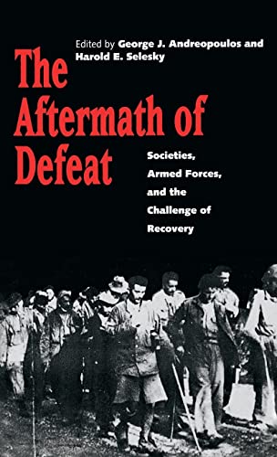 Beispielbild fr The Aftermath of Defeat: Societies, Armed Forces, and the Challenge of Recovery zum Verkauf von Open Books