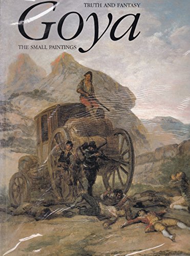 Beispielbild fr Goya: Truth and Fantasy: The Small Paintings zum Verkauf von Powell's Bookstores Chicago, ABAA