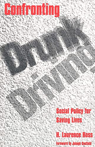 Stock image for Confronting Drunk Driving : Social Policy for Saving Lives for sale by Better World Books: West