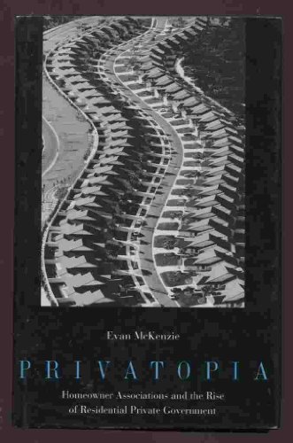 Beispielbild fr Privatopia: Homeowner Associations and the Rise of Residential Private Government zum Verkauf von SecondSale