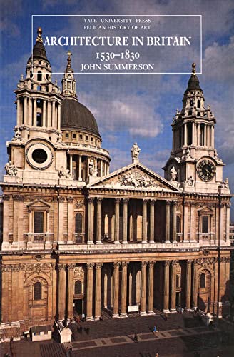 Beispielbild fr Architecture in Britain, 1530-1830 (Yale University Press Pelican History of Art Series): 1530-1830, Ninth Edition (The Yale University Press Pelican History of Art Series) zum Verkauf von WorldofBooks