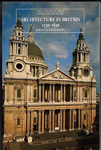 9780300058864: Architecture in Britain, 1530-1830 (Yale University Press Pelican History of Art Series): 1530-1830, Ninth Edition (The Yale University Press Pelican History of Art Series)