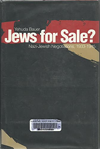 Jews for Sale?: Nazi-Jewish Negotiations, 1933-1945 (9780300059137) by Bauer, Yehuda