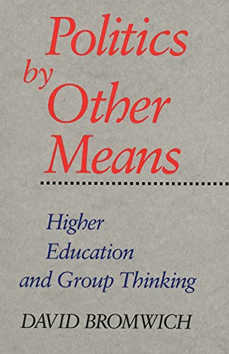 Imagen de archivo de Politics by Other Means: Higher Education and Group Thinking a la venta por -OnTimeBooks-