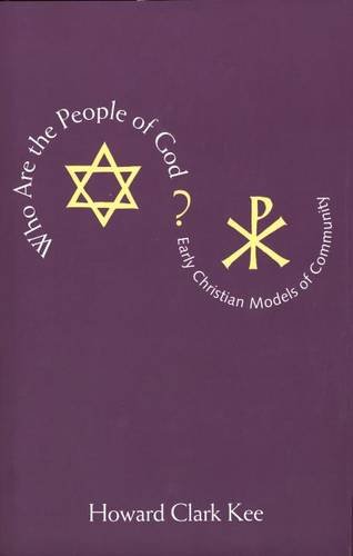 Stock image for Who Are the People of God? : Early Christian Models of Community for sale by Better World Books