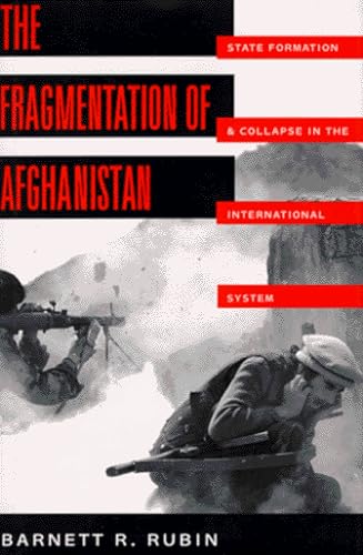 Beispielbild fr The fragmentation of Afghanistan : state formation and collapse in the international system. zum Verkauf von Kloof Booksellers & Scientia Verlag
