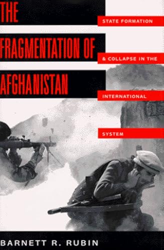 Stock image for The Fragmentation of Afghanistan: State Formation and Collapse in the International System for sale by ThriftBooks-Atlanta