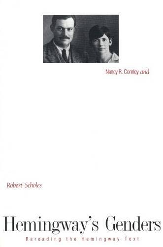 Hemingway's Genders: Rereading the Hemingway Text (9780300059670) by Comley, Professor Nancy R.; Scholes, Robert