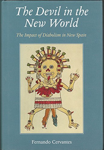 Beispielbild fr The Devil in the New World: The Impact of Diabolism in New Spain zum Verkauf von BooksRun