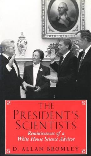 The President's Scientists: Reminiscences of a White House Science Advisor (The Silliman Memorial...