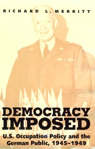 9780300060379: Democracy Imposed: U.S. Occupation Policy and the German Public, 1945-1949