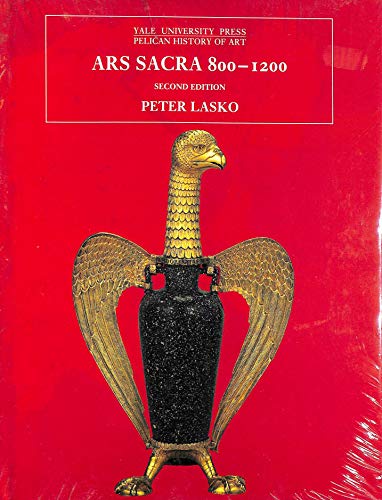 9780300060485: Ars Sacra, 800-1200 (The Yale University Press Pelican History of Art Series)