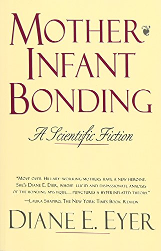 Imagen de archivo de Mother-Infant Bonding: A Scientific Fiction a la venta por Wonder Book