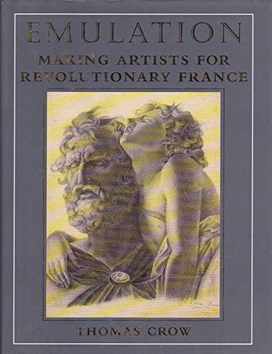 Imagen de archivo de Emulation : Making Artists for Revolutionary France a la venta por Better World Books: West